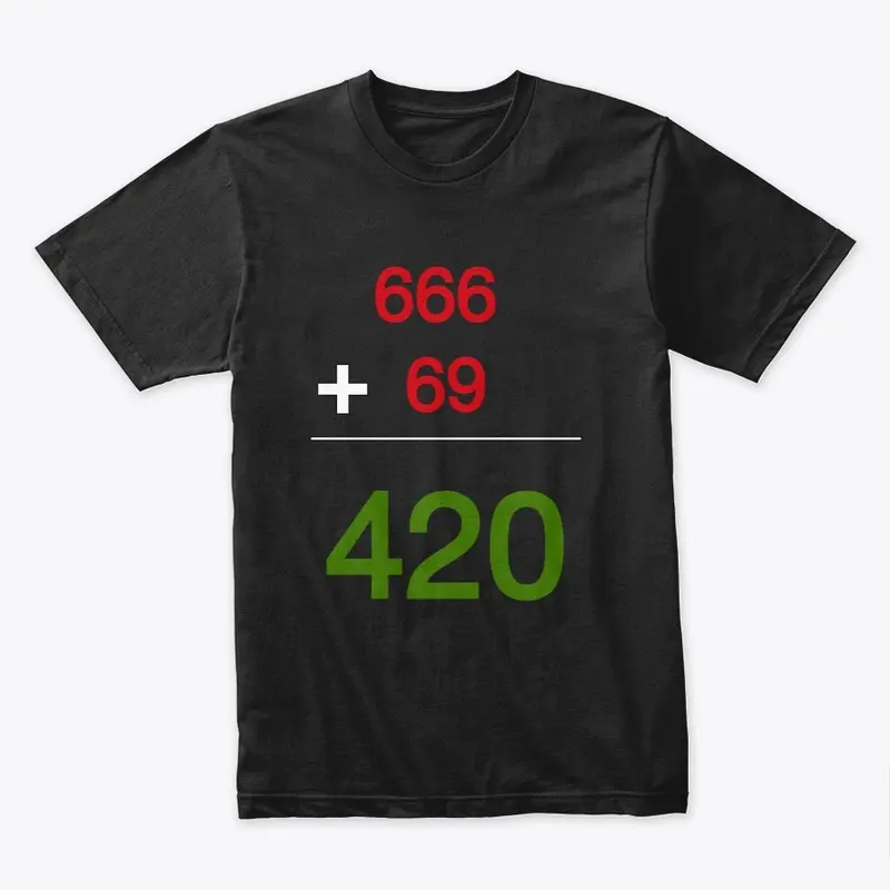 666 + 69 = 420 T-shirt