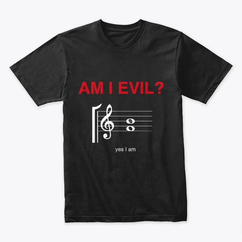 Am I Evil T-shirt